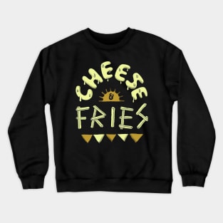 Cheese and Fries Crewneck Sweatshirt